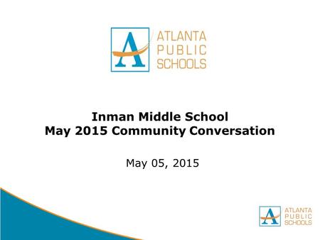 DRAFT Inman Middle School May 2015 Community Conversation May 05, 2015.