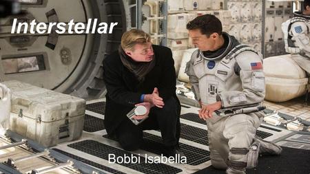 Interstellar Bobbi Isabella. Interstellar: The Story Widowed former NASA pilot Cooper (played by Matthew McConaughey) travels in space to discover a solution.