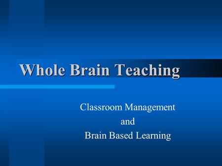 Classroom Management and Brain Based Learning