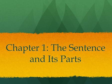 Chapter 1: The Sentence and Its Parts