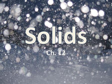 Solids Ch. 12.