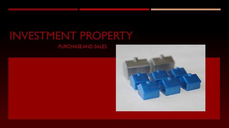 INVESTMENT PROPERTY PURCHASE AND SALES. CONDO CONVERSION What is the process?