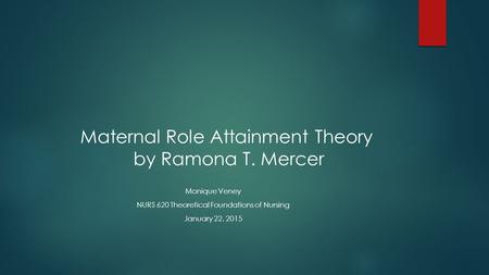 Maternal Role Attainment Theory by Ramona T. Mercer