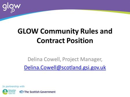 GLOW Community Rules and Contract Position Delina Cowell, Project Manager,