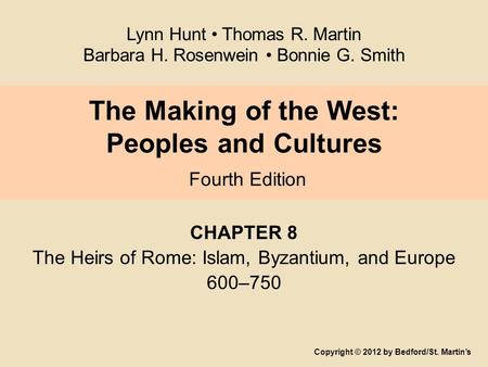 The Making of the West: Peoples and Cultures Fourth Edition
