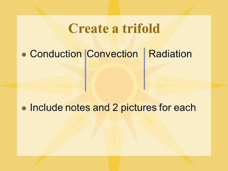 Create a trifold Conduction Convection Radiation