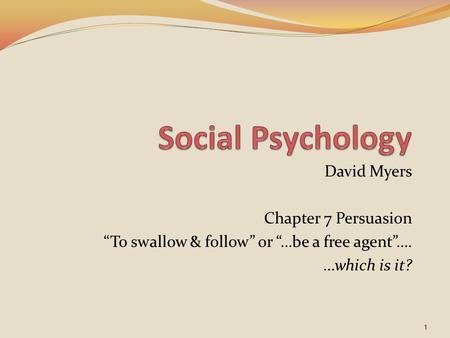 Social Psychology David Myers Chapter 7 Persuasion