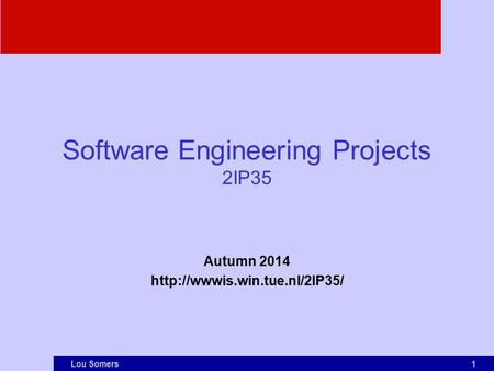 1Lou Somers Software Engineering Projects 2IP35 Autumn 2014