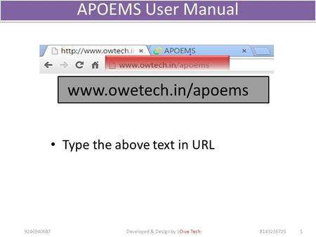 APOEMS User Manual 9246940687Developed & Design by |Owe Tech8143236725 1 www.owetech.in/apoems Type the above text in URL.