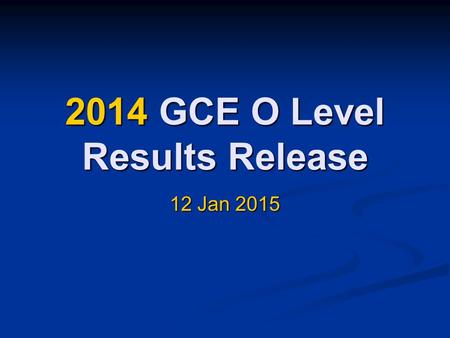 2014 GCE O Level Results Release