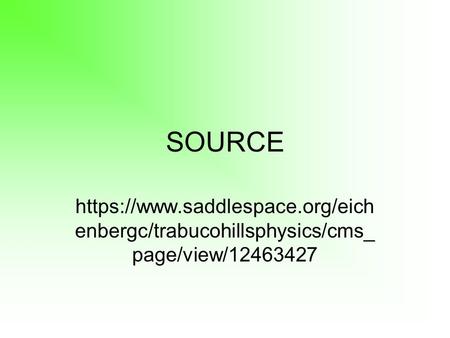SOURCE https://www.saddlespace.org/eichenbergc/trabucohillsphysics/cms_page/view/12463427.