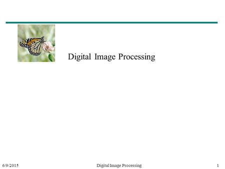 6/9/2015Digital Image Processing1. 2 Example Histogram.