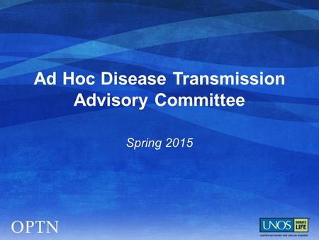 Ad Hoc Disease Transmission Advisory Committee Spring 2015.