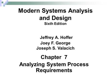 Chapter 7 Analyzing System Process Requirements