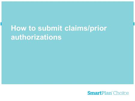 1 How to submit claims/prior authorizations. Claims/Prior Authorizations Specific billing/registration information:  Under the first 18 months of the.