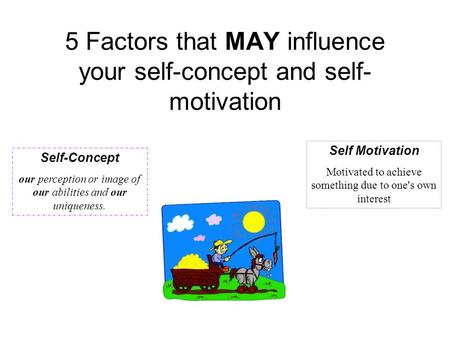 5 Factors that MAY influence your self-concept and self-motivation