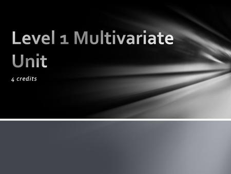 Level 1 Multivariate Unit