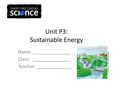Unit P3: Sustainable Energy