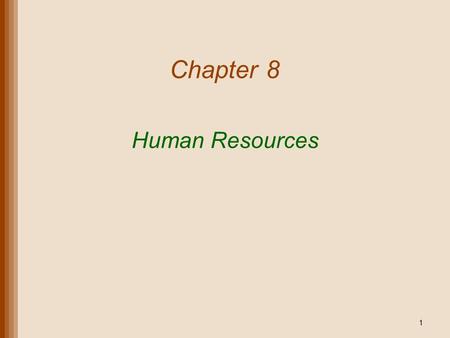 Chapter 8 Human Resources.
