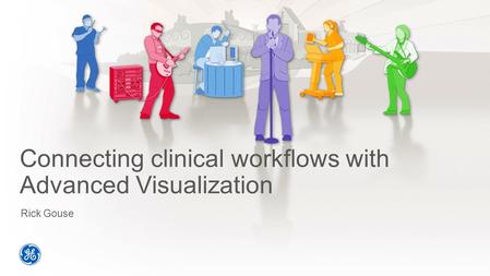 Connecting clinical workflows with Advanced Visualization