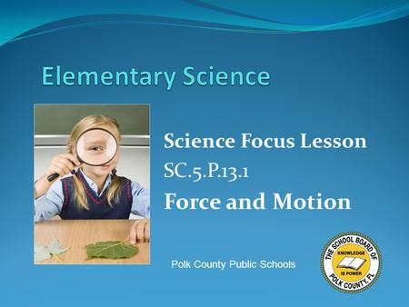 Science Focus Lesson SC.5.P.13.1 Force and Motion