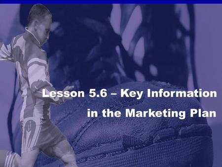 Lesson 5.6 – Key Information