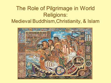 What is pilgrimage? A journey out of one’s everyday life to a sacred site and return home, during which time a transformation has taken place. “one of.