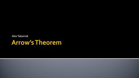 Alex Tabarrok Arrow’s Theorem.