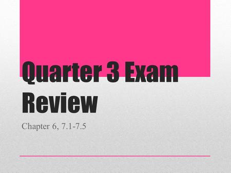 Quarter 3 Exam Review Chapter 6, 7.1-7.5. #1 Tell whether the figure is regular/irregular and concave/convex.