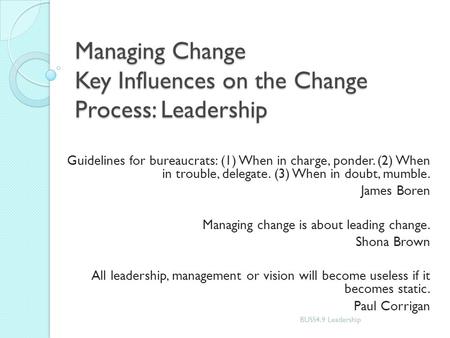 Managing Change Key Influences on the Change Process: Leadership
