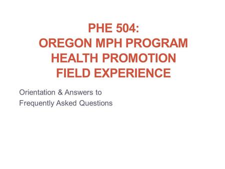 PHE 504: Oregon MPH Program Health Promotion Field Experience