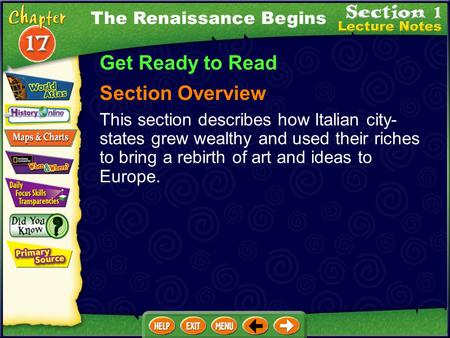 Get Ready to Read Section Overview This section describes how Italian city- states grew wealthy and used their riches to bring a rebirth of art and ideas.