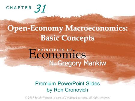 © 2009 South-Western, a part of Cengage Learning, all rights reserved C H A P T E R Open-Economy Macroeconomics: Basic Concepts E conomics P R I N C I.