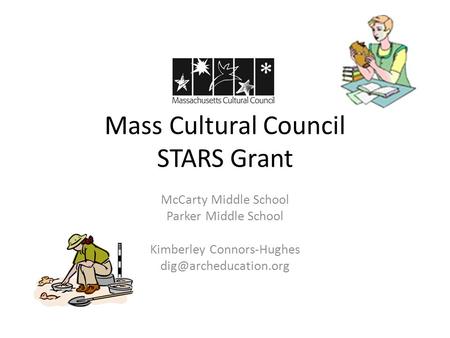 Mass Cultural Council STARS Grant McCarty Middle School Parker Middle School Kimberley Connors-Hughes
