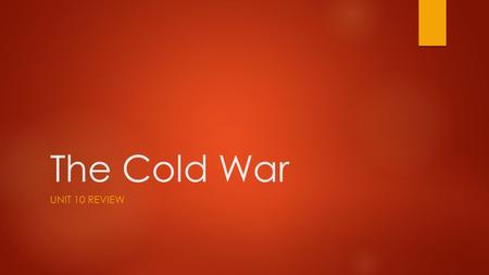 The Cold War UNIT 10 REVIEW. What group took over in Russia after Tsar Nicholas?