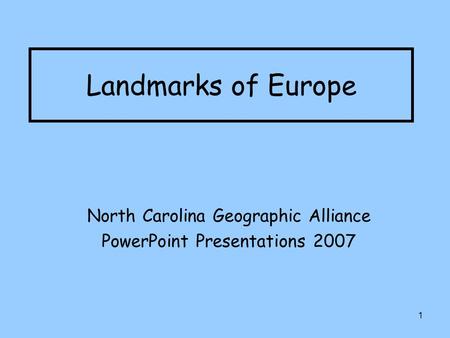 1 Landmarks of Europe North Carolina Geographic Alliance PowerPoint Presentations 2007.
