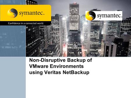 Non-Disruptive Backup of VMware Environments using Veritas NetBackup