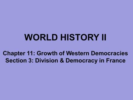WORLD HISTORY II Chapter 11: Growth of Western Democracies