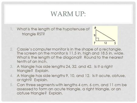 WARM UP: What is the length of the hypotenuse of triangle RST?