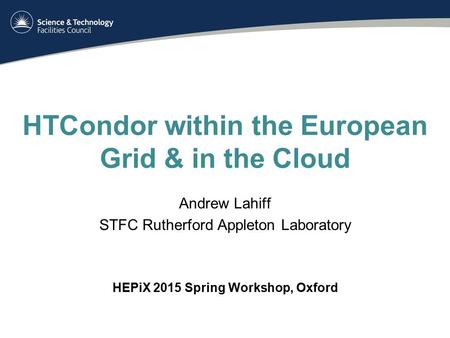 HTCondor within the European Grid & in the Cloud