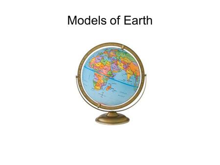 Models of Earth.