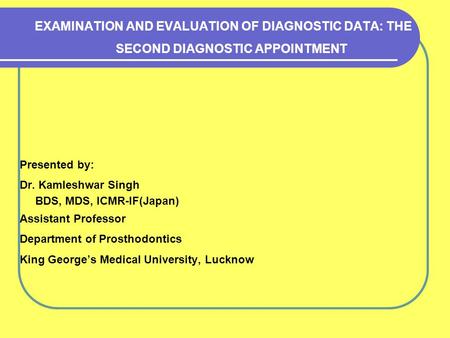 Presented by: Dr. Kamleshwar Singh BDS, MDS, ICMR-IF(Japan)