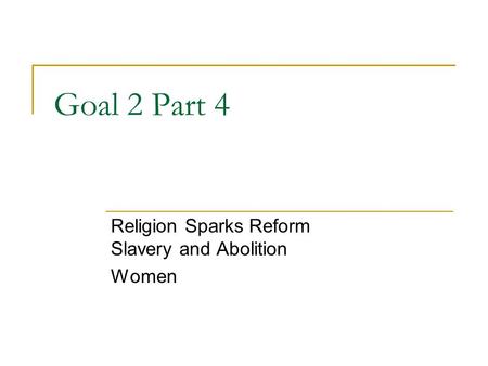 Religion Sparks Reform Slavery and Abolition Women