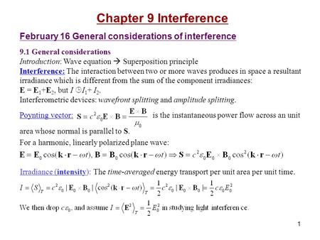 1 Chapter 9 Interference February 16 General considerations of interference 9.1 General considerations Introduction: Wave equation  Superposition principle.