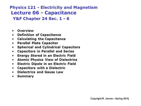 Overview Definition of Capacitance Calculating the Capacitance