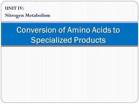 Conversion of Amino Acids to Specialized Products