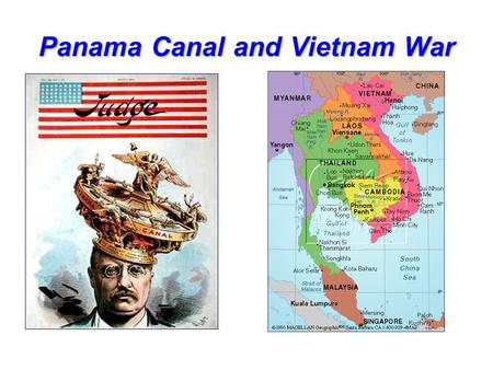 Panama Canal and Vietnam War. The Need for a Panama Canal After the Spanish American War, the new president Teddy Roosevelt realized the need of a short.