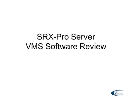 SRX-Pro Server VMS Software Review. VMS Software Reviews Installing new analog cameras onto the system Installing new IP cameras onto the system Set cameras’