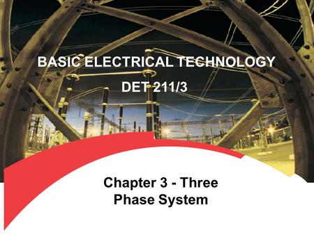BASIC ELECTRICAL TECHNOLOGY Chapter 3 - Three Phase System