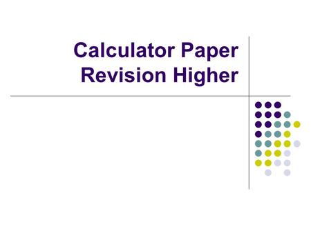 Calculator Paper Revision Higher